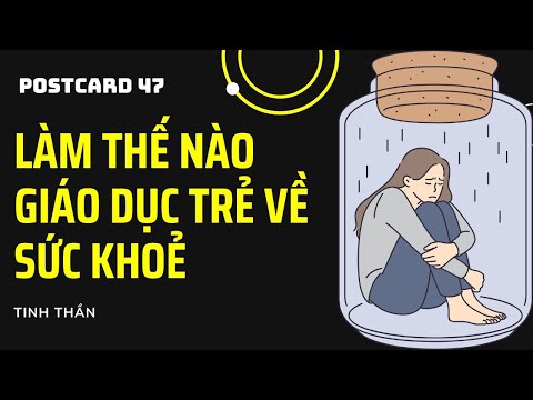 POSTCARD 47 - Làm Thế Nào Giáo Dục Trẻ Về Tầm Quan Trọng Của Sức Khỏe Tinh Thần