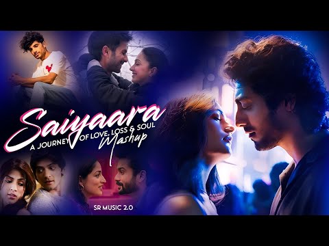 Saiyaara Mashup – A Journey of Love, Loss & Soul | Nonstop | Faheem Abdullah | Imran Khan | SR Music