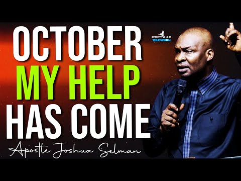 OH GOD SEND HELP TO FAVOUR ME IN OCTOBER NIGHT PRAYERS - APOSTLE JOSHUA SELMAN