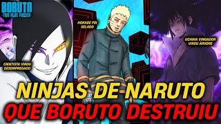NINJAS DE NARUTO QUE FORAM DESTRUÍDOS EM BORUTO!