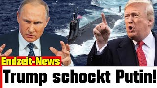 Endzeit-News ➤ Trump sendet ATOM-U-BOOTE gegen RUSSLAND! | Was passiert am 8. AUGUST?
