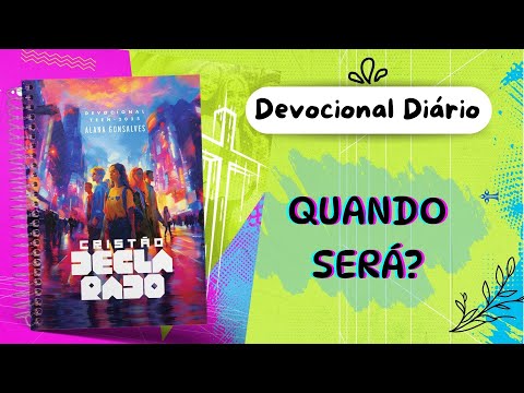 Devocional: 28 de Junho - QUANDO SERÁ? |  Cristão Declarado