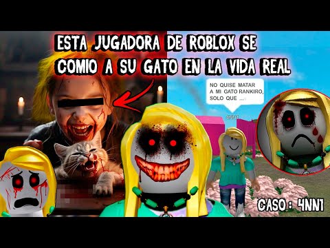 Esta Jugadora de ROBLOX SE COMIO a su GATO EN LA VIDA REAL - La Historia de 4nn1