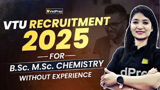 VTU Recruitment 2025 for B.Sc. & M.Sc. Chemistry | Without Experience | VedPrep