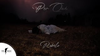Robelo  - Por Qué (Video Oficial)