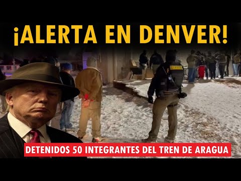 🔴SUCEDIO HOY! Casi 50 migrantes arrestados, muchos conectados al Tren de Aragua ¡ALERTA EN DENVER!