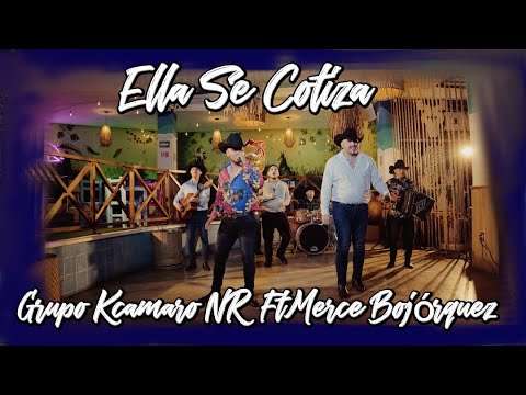 Grupo Kcamaro NR Ft Merce Bojórquez - Ella Se Cotiza [Video Oficial 2025]