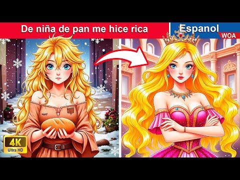 De niña de pan me hice rica 👸💰💎 Cuento español 🌛 WOA - Spanish Fairy Tales