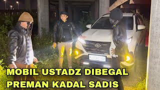 MOBIL USTADZ DIBEGAL PREMAN KADAL SADIS