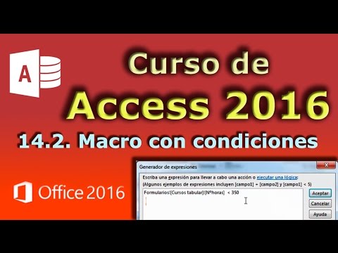 Curso de Access 2016. 14.2. Macros con condiciones.