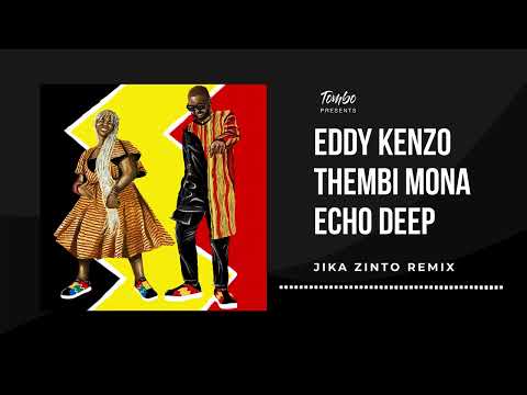 Jika Zinto Remix - Eddy Kenzo, Tombo, Thembi Mona & Echo Deep