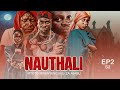 NAUTHALI  Ep 2  S2