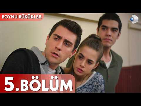 Boynu Bükükler 5. Bölüm - FULL BÖLÜM