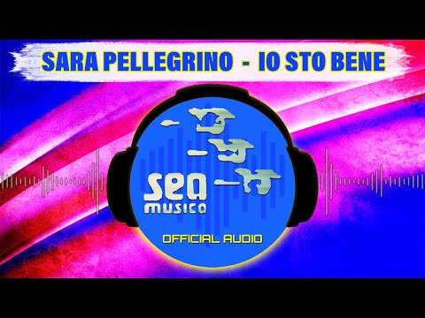 Sara Pellegrino - Io sto bene ( Official Audio )