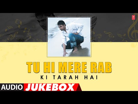 Tu Hi Mere Rab Ki Tarah Hai (Audio Jukebox) : Mithoon | Megha | Kshitij Tarey