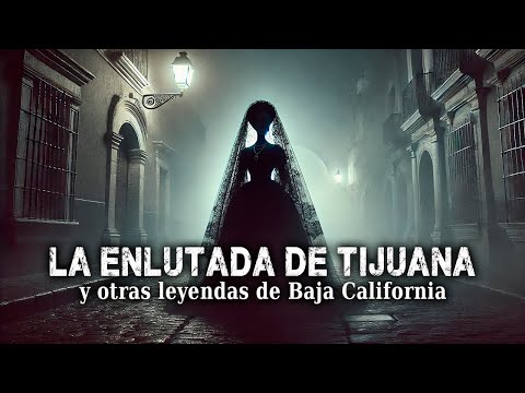 LA DAMA ENLUTADA y otras Leyendas de Baja California