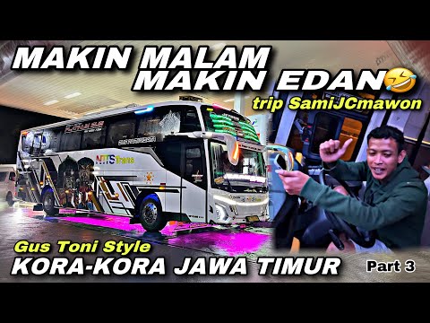 Makin Malam Makin Edan 🤣 Gus Toni Style , Kora Kora Jawa Timur ❗️| trip NTTS TRANS “ Mecca “