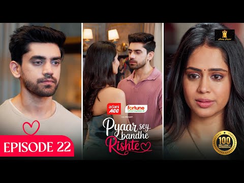 Pyaar Sey Bandhe Rishte - Episode 22 | Avinash Mishra | Dipali Sharma | Shhraddha New Hindi Serial