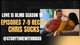 Love Is Blind Season 10 Episodes 7-9