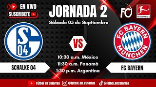 Schalke 04 VS FC Bayern  | BUNDESLIGA | Jornada 2