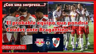 Sorpresa en el probable once de Coudet para el partido de River ante Bragantino...