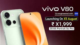 Vivo V80 Launching On X5 August 2026 ! Price X1,999