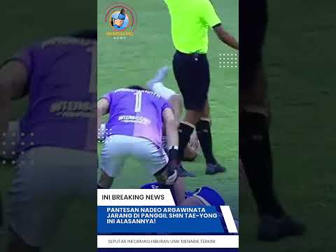 Pantesan Nadeo Argawinata Jarang Di Panggil Shin Tae-yong Ini Alasannya?