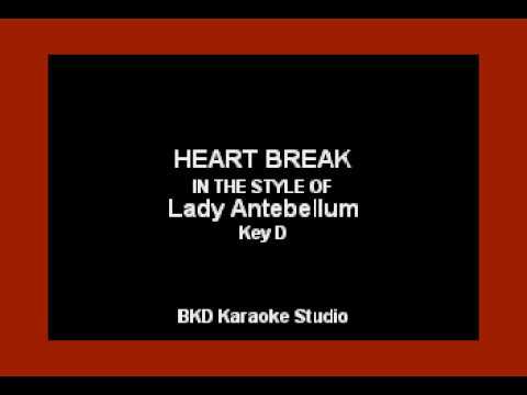 Heart Break (In the Style of Lady Antebellum) (Karaoke with Lyrics)