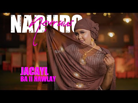 Nadiira Neyruus - Jaceyl Baa I Hawlay - Official Music Video 2025