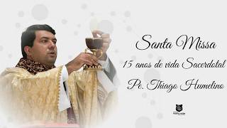 15 Anos de Ordenação Sacerdotal Pe. Thiago Humelino | Sexta | 19h | 07/08/2026