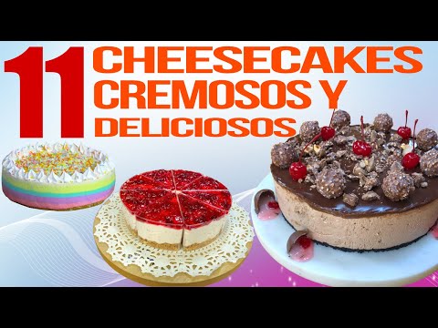 11 RECETAS de CHEESECAKES CREMOSOS y DELICIOSOS – Postres FÁCILES y EXQUISITOS