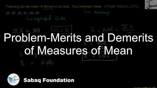Problem-Merits and Demerits of Measures of Mean