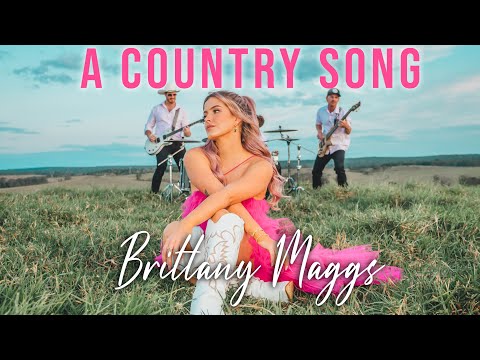 Brittany Maggs - A Country Song  (Official Music Video)