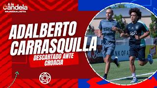 A La Candela | Adalberto Carrasquilla no estará ante Croacia