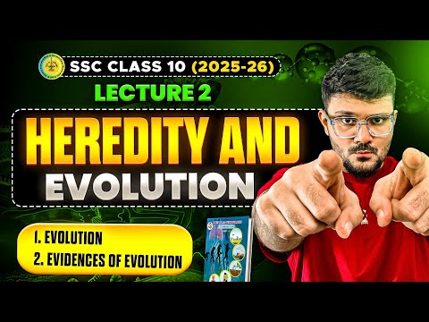 Evolution, Evidences of Evolution || Heredity & Evolution, Lecture 2 || Class 10 Maharashtra Board