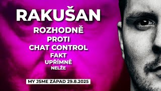 RAKUŠAN JE FAKT PROTI CHAT CONTROL - Určitě nelže!