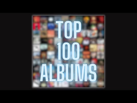 My Top 100 Albums (All-Time)