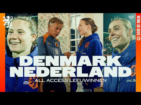 🇩🇰🇳🇱 preps, Jill's 💯th cap & Veerle Buurman's debut! 🌟  | ALL ACCESS LEEUWINNEN 🍿