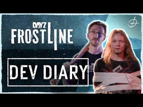 DayZ Frostline  - Dev Diary