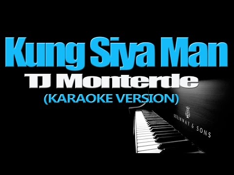 KUNG SIYA MAN – TJ Monterde (KARAOKE VERSION)