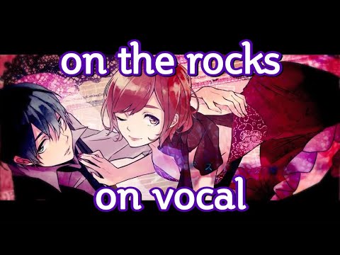 [Karaoke | on vocal] on the rocks [OSTER project]