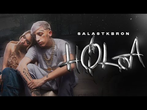 Salastkbron - HOLA (Video Oficial)