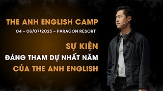 The Anh English Camp 2025 - Sự Kiện Đáng Tham Dự Nhất Năm Tại The Anh English