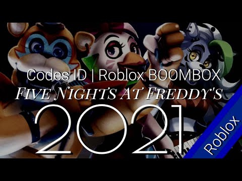 Fnaf Song Id Codes 07 2021 - boys like u code for roblox booom box