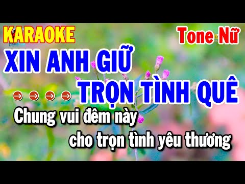 Karaoke Xin Anh Giữ Trọn Tình Quê Tone Nữ – Nhạc Sống Beat Hay Dễ Hát 2024 | Thanh Hải