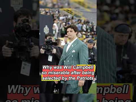 Why was Will Campbell so miserable after being selected by the Patriots#WillCampbell #KyrenLacy#nfl