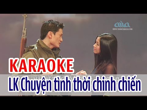 LK KARAOKE Chuyện Tình Thời Chinh Chiến – Song Ca Lâm Nhật Tiến, Diễm Liên | Asia Karaoke beat Chuẩn