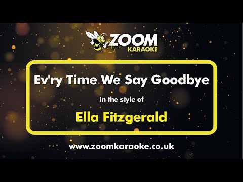 Ella Fitzgerald – Ev’ry Time We Say Goodbye – Karaoke Version from Zoom Karaoke