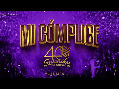 Cardenales de Nuevo León - 40 Aniversario - Vol 2 -  Mi Cómplice - (Video Oficial)