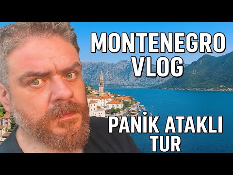 MONTENEGRO (KARADAĞ) VLOG. BOL PANİK ATAKLI!